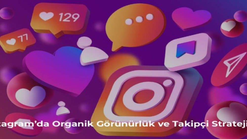 Instagram’da Güçlü Bir Hesap İçin Takipçi Stratejileri