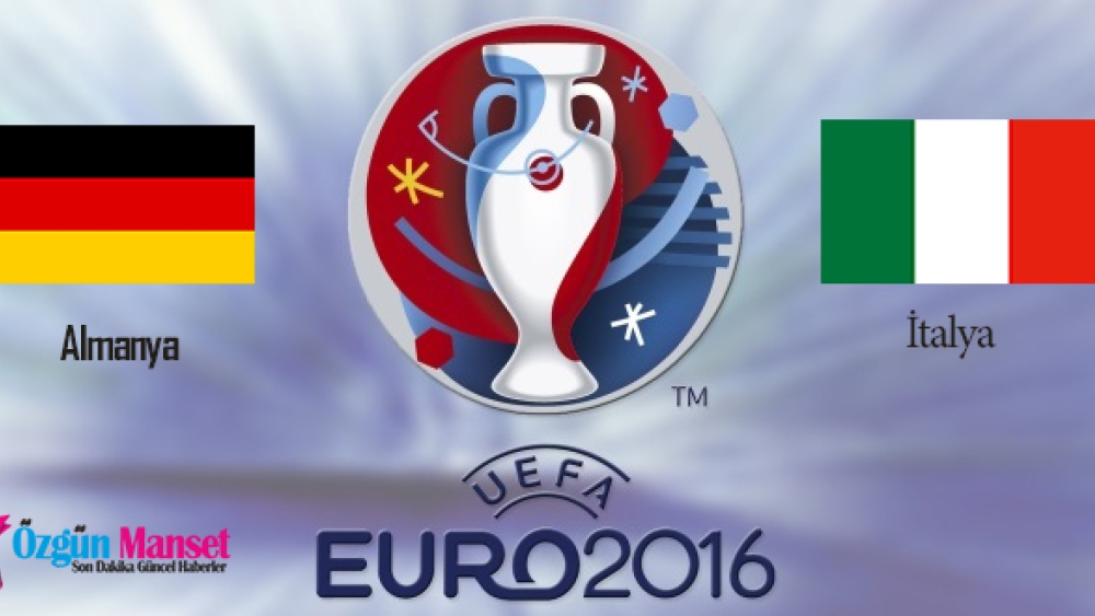 Almanya - İtalya Euro 2016 Çeyrek Final Maçı ne zaman, saat kaçta, hangi kanalda yayınlanacak?