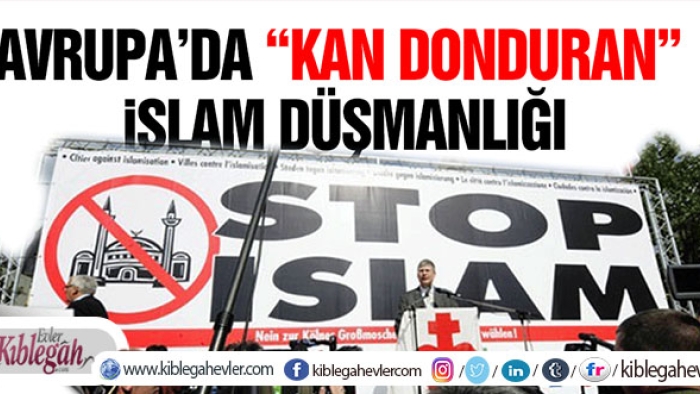 Avrupa'da "kan donduran" İslam düşmanlığı