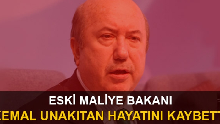 Eski Maliye Bakanı Kemal Unakıtan vefat etti