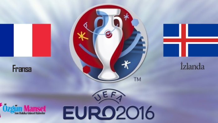 Fransa - İzlanda Euro 2016 Çeyrek Final Maçı ne zaman, saat kaçta, hangi kanalda yayınlanacak?