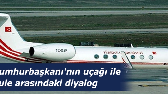 İşte Erdoğan'ı taşıyan uçakla kule arasındaki diyalog