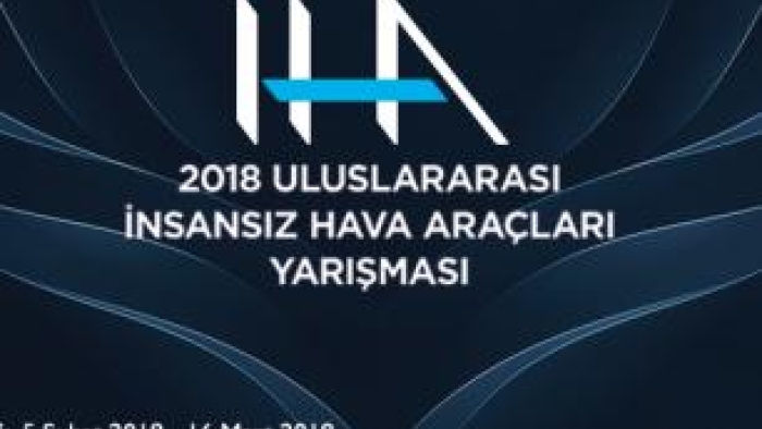 2018 TÜBİTAK Uluslararası İnsansız Hava Araçları Yarışması Heyecanı Başlıyor