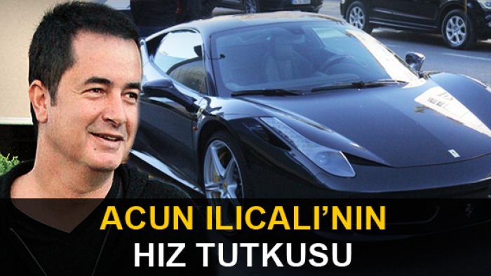 Acun Ilıcalı hız tutkusundan vazgeçemiyor