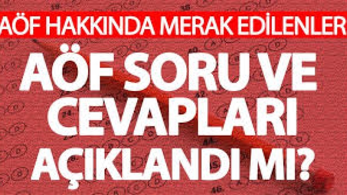 AÖF sonuçları ne zaman açıklanır? AÖF soruları ve cevapları nereden yayınlanacak?