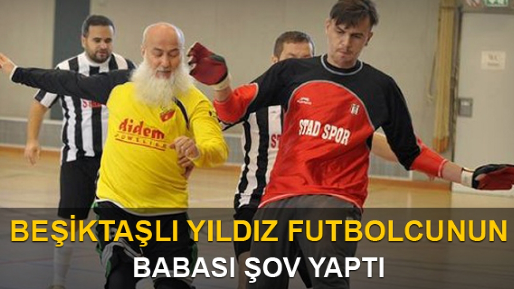 Beşiktaşlı Ömer'in babası şov yaptı