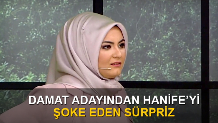 Damattan Hanife'ye sürpriz