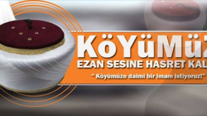 Diyanet'ten Köyümüze daimi bir imam istiyoruz!