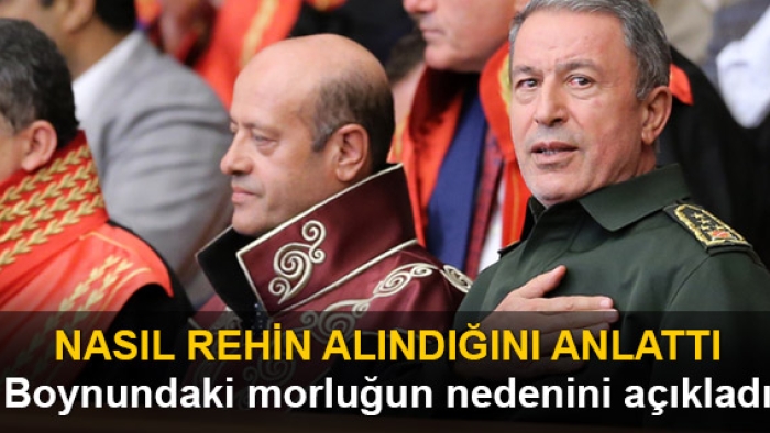 Genelkurmay Başkanı Hulusi Akar nasıl rehin alındığını anlattı