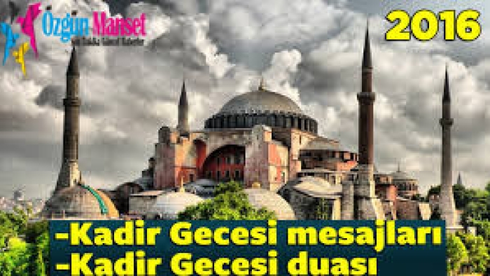 Kadir Gecesi 2016 Tebrik Kısa SMS Mesajları - Kadir Gecesi Önemi ve Duası