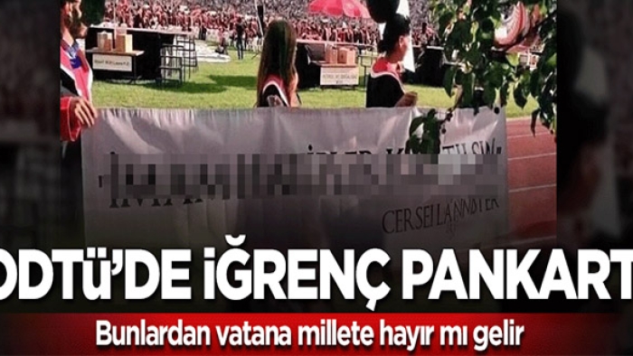 ODTÜ'de iğrenç pankart!