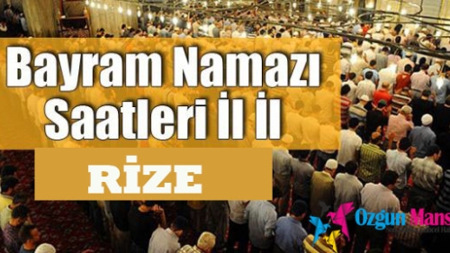 Rize Ramazan Bayramı Ne zaman? saat kaçta?