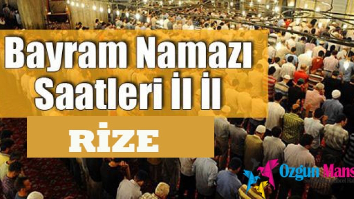 Rize Ramazan Bayramı Ne zaman? saat kaçta?