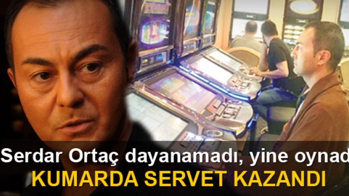 Serdar Ortaç dayanamadı yine oynadı, kumardan servet kazandı