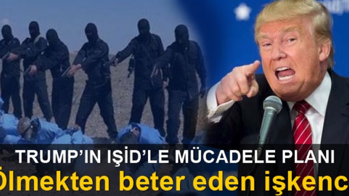 Trump'dan İŞID'e çözüm ölmekten beter eden işkence yapılacak 